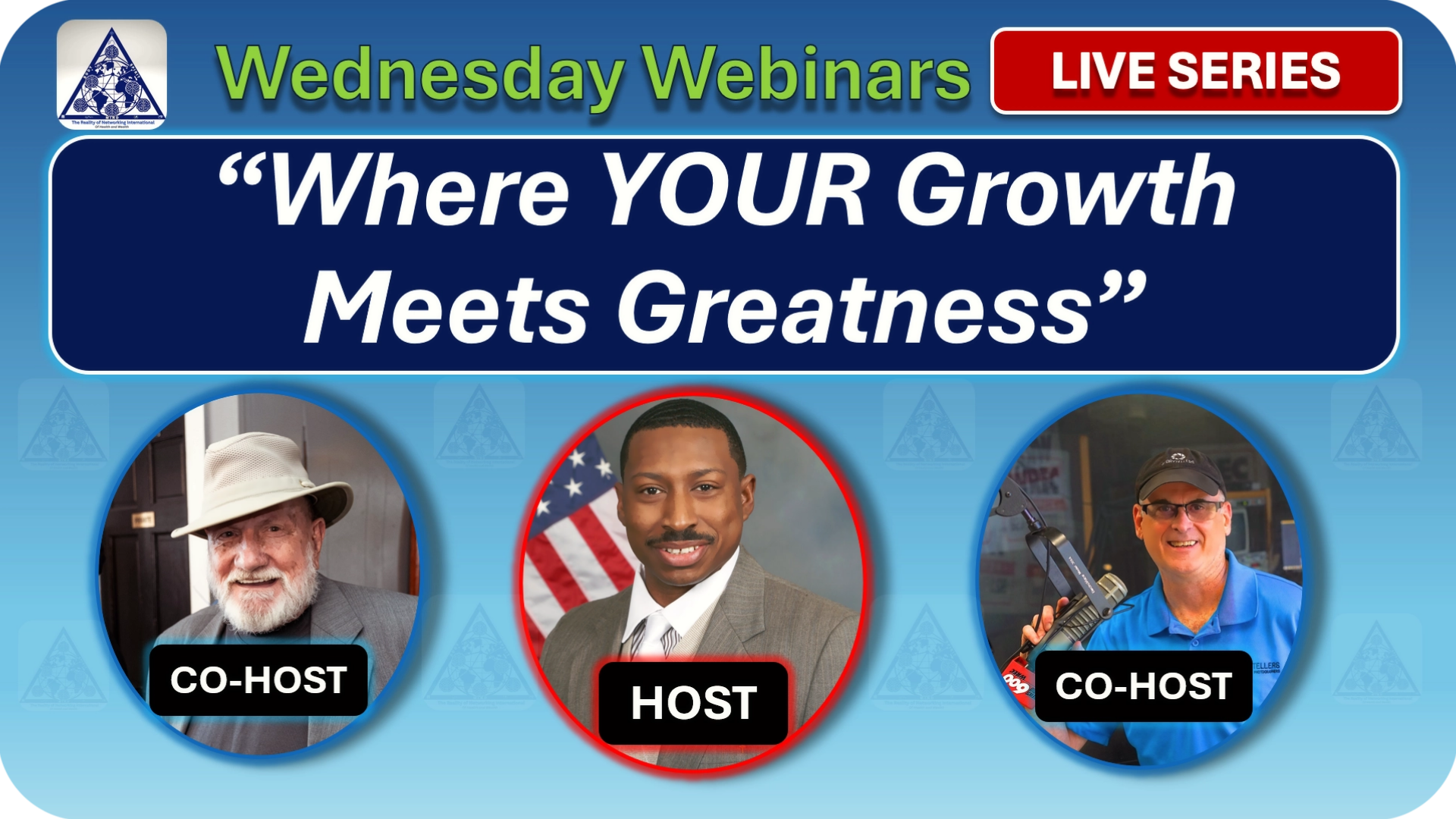 Wednesday Webinars LIVE SERIES featuring Host Mr. Issac D. Coleman and Co-Hosts Dr. James Renford Powell and Mr. Don Lawler — Where YOUR Growth Meets Greatness.
